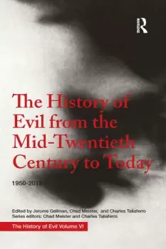 Image of The History of Evil from the Mid-Twentieth Century to Today 19502018