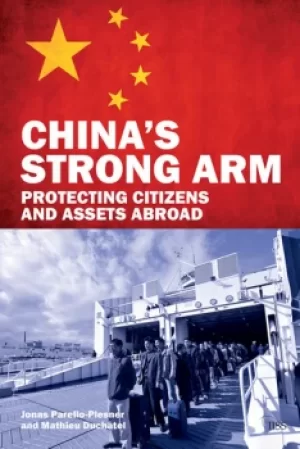 Image of China's Strong ArmProtecting Citizens and Assets Abroad