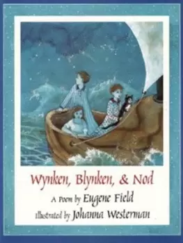 Image of Wynken Blynken & Nod by Eugene Field