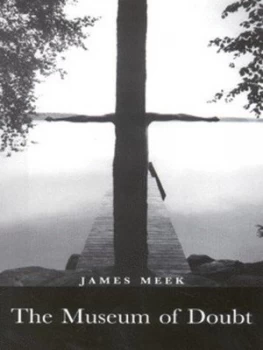 Image of The Museum of Doubt by James Meek Paperback