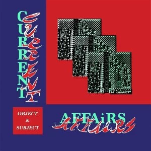 Image of Current Affairs - Object & Subject Vinyl