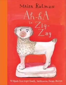 Image of Ah-Ha to Zig-Zag by Maira Kalman
