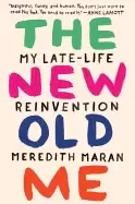 Image of new old me my late life reinvention