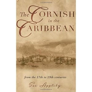 Image of The Cornish in the Caribbean From the 17th to the 19th Centuries Hardback 2019