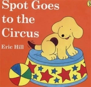 Image of Spot Goes to the Circus by Eric Hill Book