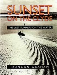 Image of Sunset on the Clyde : The Last Summers on the Water