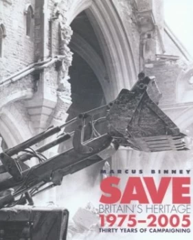Image of Save Britains Heritage 1975-2005 by Marcus Binney Paperback