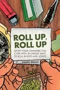 Image of roll up roll up show your cannabis you care with 20 unique ways to roll blu