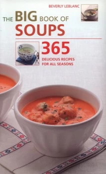 Image of The Big Book of Soups by Beverly Leblanc Book