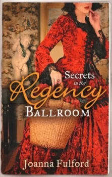Image of Secrets in the Regency Ballroom by Joanna Fulford Book