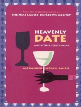 Image of Heavenly Date and Other Flirtations by Alexander Mccall Smith Paperback