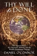 Image of thy will be done the greatest prayer the christians mission and the worlds