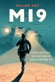 Image of MI9 : A History of the Secret Service for Escape and Evasion in World War Two