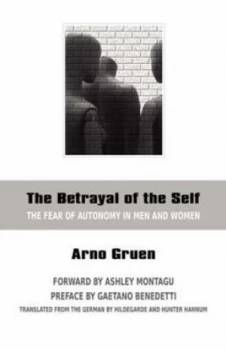 Image of Betrayal of the Self by Arno Gruen Paperback