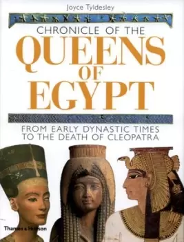 Image of Chronicles of the queens of Egypt by Joyce A Tyldesley