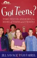 Image of got teens time tested answers for moms of teens and tweens