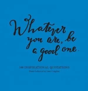Image of Whatever You Are Be a Good One by Lisa Congdon Hardback