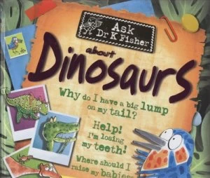 Image of Ask Dr K Fisher about Dinosaurs by Claire Llewellyn and Kate Sheppard Hardback