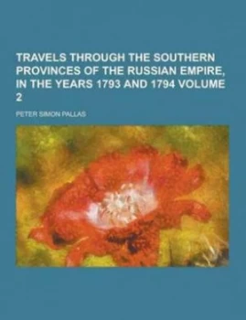 Image of Travels through the Southern Provinces of the Russian Empire in the Years by Peter Simon Pallas Paperback