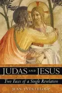 Image of judas and jesus two faces of a single revelation