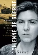 Image of chienne de guerre a woman reporter behind the lines of the war in chechnya