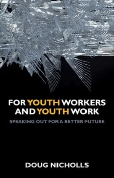Image of For Youth Workers and Youth Work by Doug Nicholls Paperback