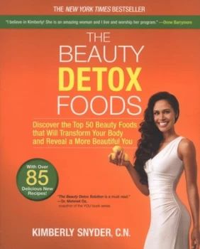 Image of The Beauty Detox Foods by Kimberly Snyder Paperback