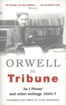Image of Orwell in Tribune by George Orwell and Paul Anderson Book