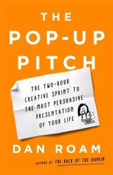 Image of The Pop-up Pitch : The Two-Hour Creative Sprint to the Most Persuasive Presentation of Your Life