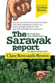 Image of The Sarawak Report : The Inside Story of the 1MDB Expose