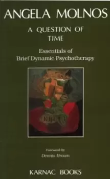 Image of A Question of Time : Essentials of Brief Dynamic Psychotherapy