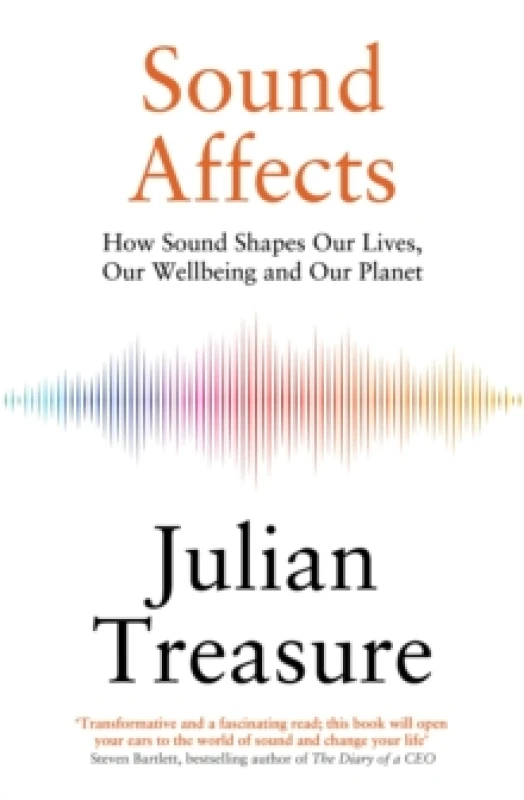 Image of Sound Affects : How Sound Shapes Our Lives, Our Wellbeing and Our Planet Hardback