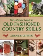 Image of ultimate guide to old fashioned country skills