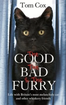 Image of The Good the Bad and the Furry by Tom Cox Paperback