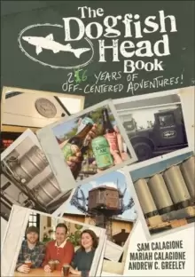 Image of The Dogfish Head Book : 26 Years of Off-Centered Adventures