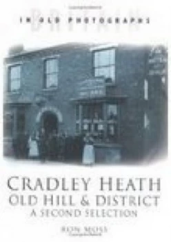Image of Cradley Heath Old Hill and District by Ron Moss Book