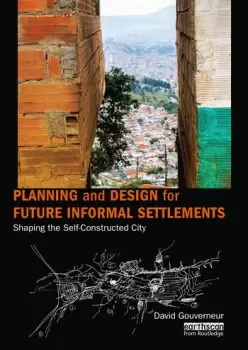 Image of Planning and Design for Future Informal SettlementsShaping the Self-Constructed City