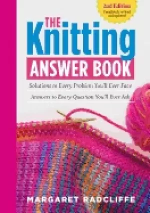 Image of knitting answer book 2nd edition solutions to every problem youll ever fac