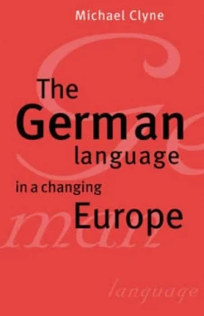 Image of The German Language in a Changing Europe by Michael Clyne Paperback