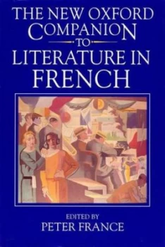 Image of The New Oxford Companion to Literature in French by Peter France Hardback