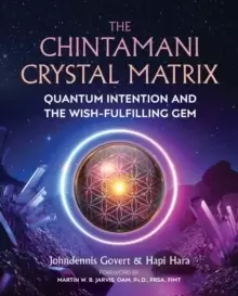 Image of The Chintamani Crystal Matrix : Quantum Intention and the Wish-Fulfilling Gem
