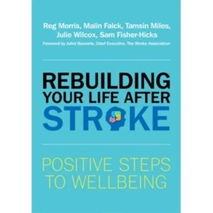 Image of Rebuilding Your Life after Stroke : Positive Steps to Wellbeing
