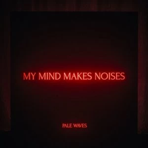 Image of My Mind Makes Noises by Pale Waves CD Album