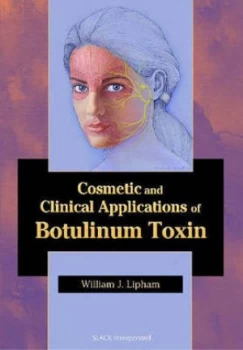 Image of Cosmetic and Clinical Applications of Botulinum Toxin by William J. Lipham Hardback
