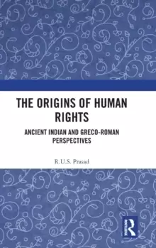 Image of The Origins of Human Rights : Ancient Indian and Greco-Roman Perspectives