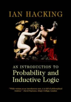 Image of An Introduction to Probability and Inductive Logic by Ian Hacking Hardback