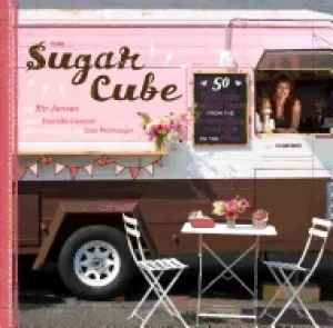 Image of sugar cube 50 deliciously twisted treats from the sweetest little food cart