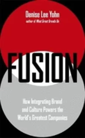 Image of fusion how integrating brand and culture powers the worlds greatest compani