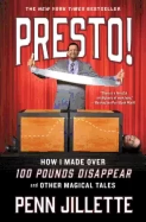 Image of presto how i made over 100 pounds disappear and other magical tales