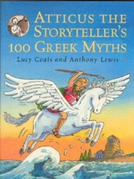 Image of Atticus the Storytellers 100 Greek Myths by Lucy Coats Paperback